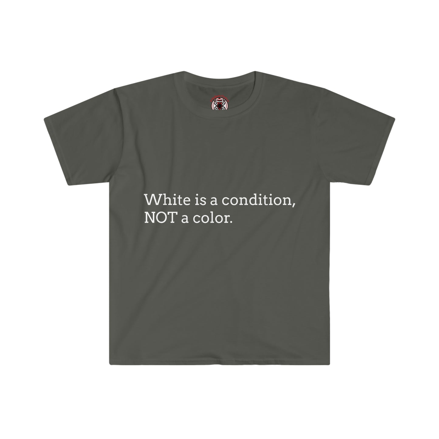 White Is A Condition, Not A Color T-shirt