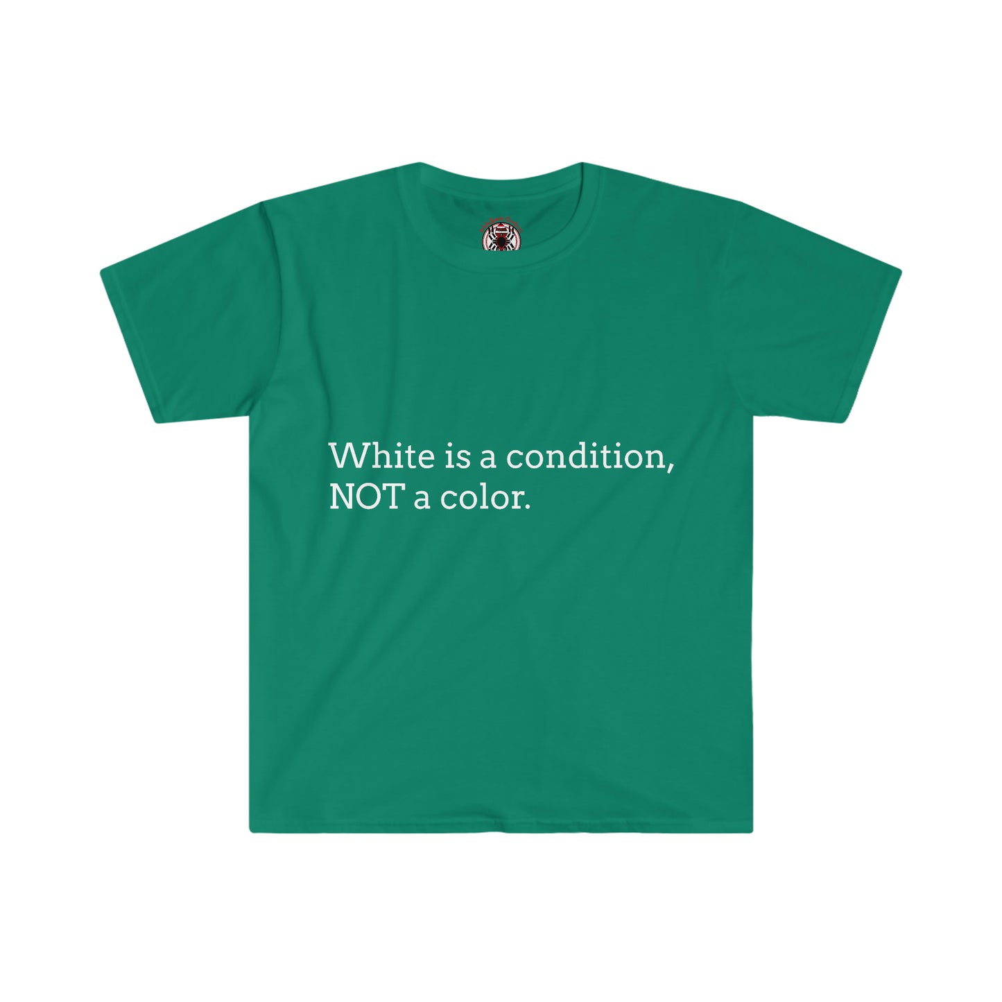 White Is A Condition, Not A Color T-shirt