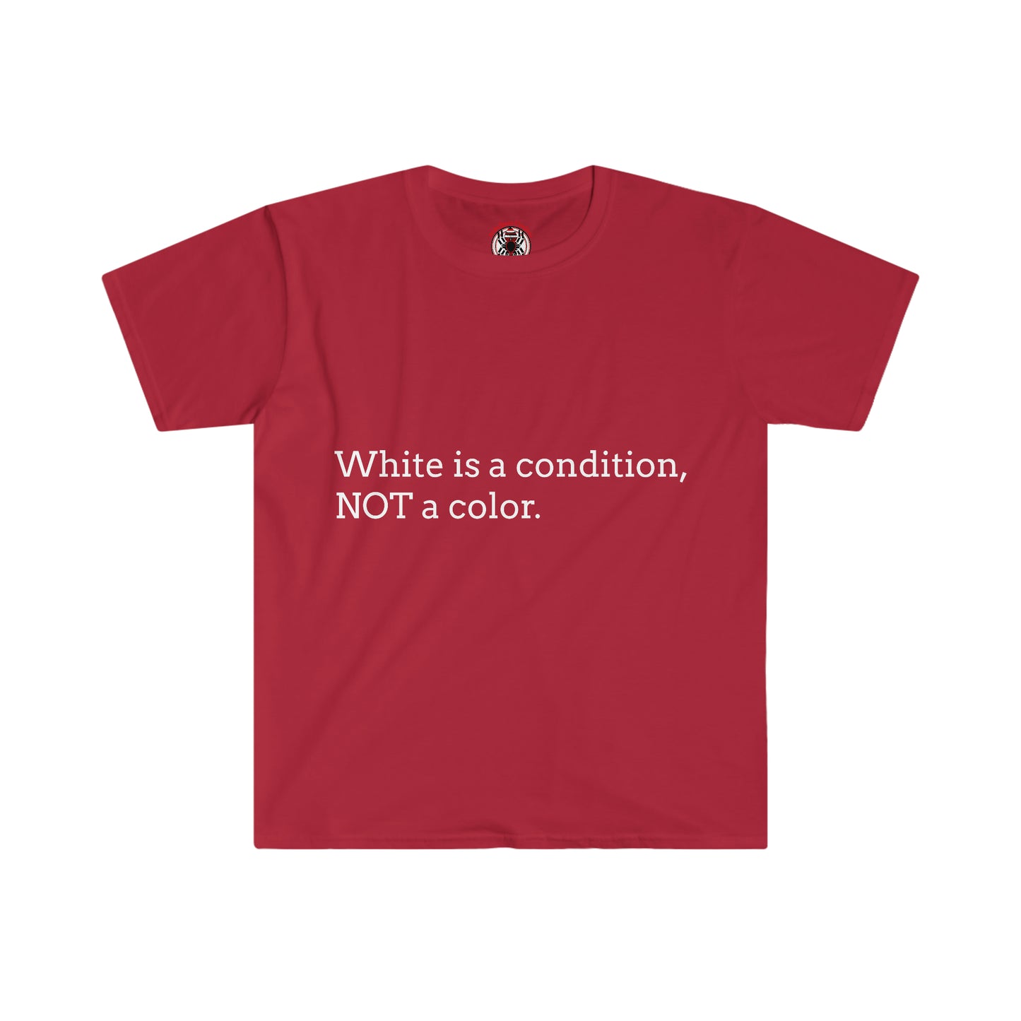 White Is A Condition, Not A Color T-shirt